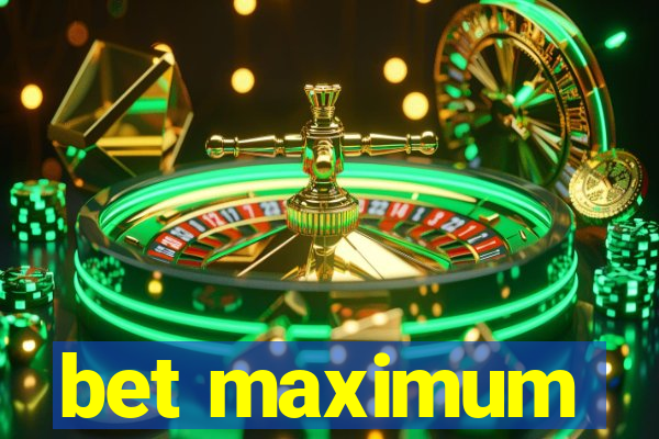 bet maximum